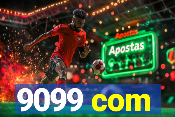 9099 com